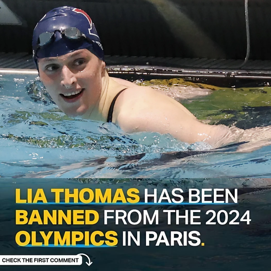 Lia Thomas has been banned from the 2024 Olympics in Paris.